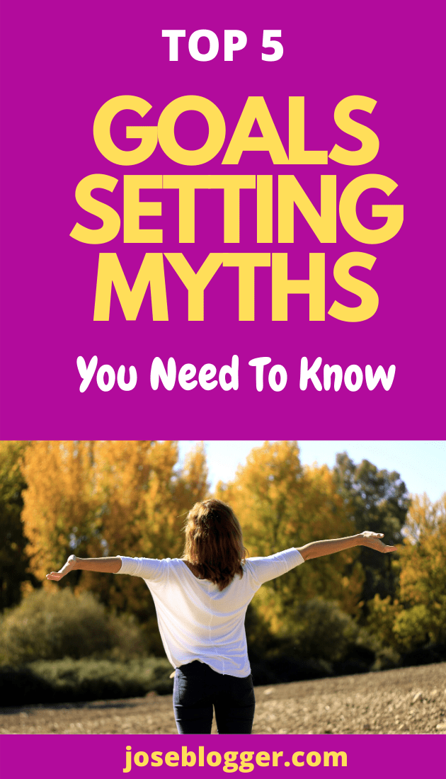 How to set goals: 5 myths about goal setting and how to get rid of them